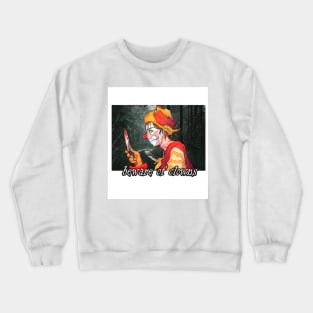 beware of clowns Crewneck Sweatshirt